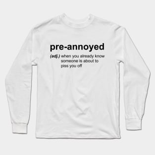 Pre-annoyed Long Sleeve T-Shirt